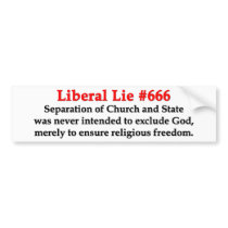 Liberal Lie #666 bumper stickers by xuberalles Liberal Lie #666 bumper stickers