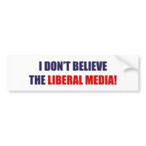 Liberal Media Bumper Stickers