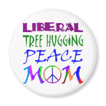 Liberal Tree Hugging Peace Mom Magnets