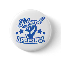 Liberal Uprising! buttons by BoogieMonst Liberal Uprising! buttons