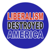 LIBERALISM DESTROYED AMERICA stickers by SarcasticRepublican LIBERALISM DESTROYED AMERICA stickers