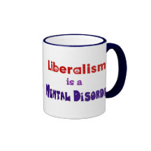 Liberalism is a Mental Disorder 3 Coffee Mugs