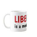 LIBERALISM, is a mental disorder mug by mikek92349 LIBERALISM, is a mental disorder mug