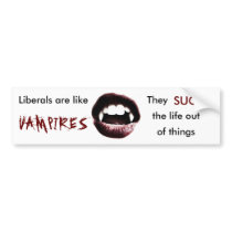 Liberals are like vampires Bumper Sticker bumper stickers by backitupwithfacts Liberals are like vampires Bumper Sticker bumper stickers