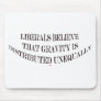 Liberals Believe Mouse Mat
