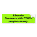 Liberals generous others money Bumper Sticker bumper stickers by jhimages Liberals generous others money Bumper Sticker bumper stickers