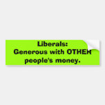 Liberals generous others money Bumper Sticker