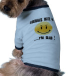 LIBERALS HATE ME DOGGIE TEE SHIRT