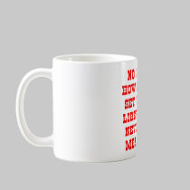Liberals Never Measure Up mugs by WhiteTiger_LLC Liberals Never Measure Up mugs