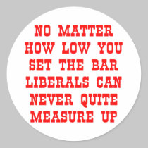 Liberals Never Measure Up stickers by WhiteTiger_LLC Liberals Never Measure Up stickers