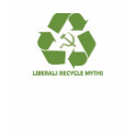 Liberals Recycle Myths T-Shirt by Libertymaniacs Liberals Recycle Myths T-Shirt
