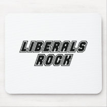 Liberals Rock mousepads by dustin1175 Liberals Rock mousepads