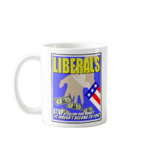 Liberals! Stop stealing our money!  mugs