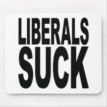 Liberals Suck Mouse Pads