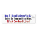 Liberals, Troops and Illegal Aliens (bumper) bumper stickers