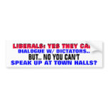 LIBERALS YES THEY CAN DIALOGUE W DICTATORS BUMPER STICKER