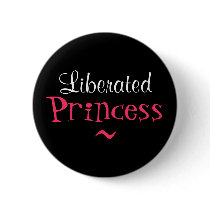 LIBERATED PRINCESS BUTTON by ineedapeergroup LIBERATED PRINCESS BUTTON