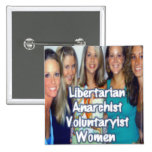 Libertarian / Anarchist / Voluntaryist Women buttons