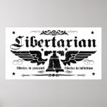 Libertarian "Liberty Now, Liberty Forever" Poster posters