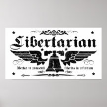 Libertarian "Liberty Now, Liberty Forever" Poster