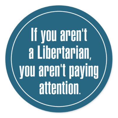 Libertarian Paying Attention Sticker