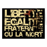 Liberte Egalite Fraternite: French Revolution Greeting Card