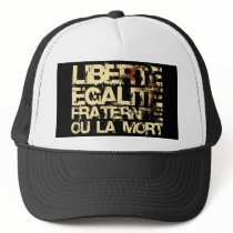Liberte Egalite Fraternite: French Revolution Trucker Hat