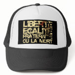 Liberte Egalite Fraternite: French Revolution Trucker Hat