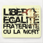 Liberte Egalite Fraternite: The French Revolution Mousepads