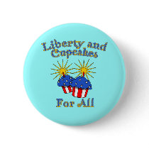 Liberty and Cupcakes for All Products Pinback Button