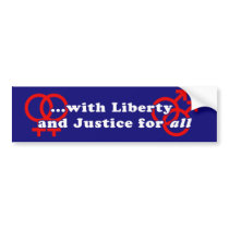 Liberty and Justice for all bumper sticker bumper stickers