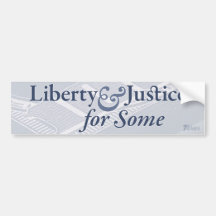Liberty and Justice for Some Bumper Stickers