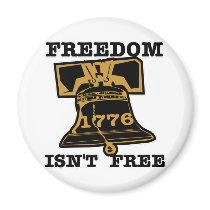 Liberty Bell Freedom Isn't Free Fridge Magnet