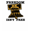 Liberty Bell Freedom Isn't Free t-shirts