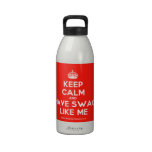 [Crown] keep calm and have swag like me  Liberty Bottles Drinking Bottles