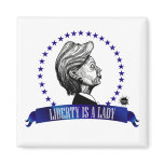 LIBERTY-IS-A-LADY Magnet