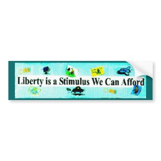 Liberty is a Stimulus We Can Afford Bumper Sticker bumpersticker