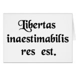 Liberty is a thing beyond all price. cards
