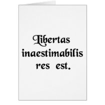Liberty is a thing beyond all price. cards
