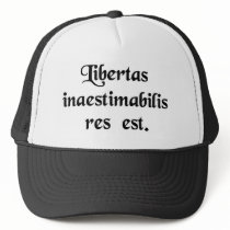 Liberty is a thing beyond all price. hats