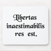 Liberty is a thing beyond all price. mousepads
