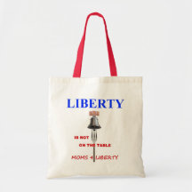 Liberty is Not on the Table Tote Bag