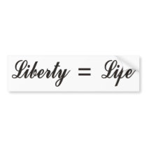 Liberty = Life Bumper Sticker