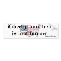 Liberty Lost is Lost forever Bumper Stickers