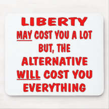 Liberty May Cost Lot But The Alternative Cost Mouse Pads