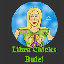 Libra Chicks Rule! t-shirts