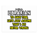 Librarian...Assume I Am Never Wrong Post Cards