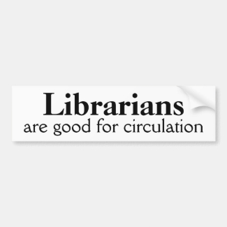 Librarian Bumper Sticker Funny Circulation Pun