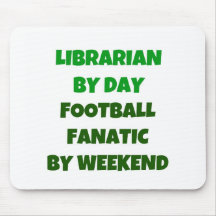Librarian by Day Football Fanatic by Weekend Mousepads