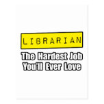 Librarian...Hardest Job You'll Ever Love Post Cards